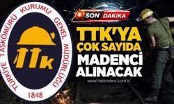 TTK'ya çok sayıda madenci alınacak