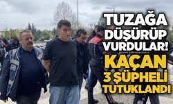 Tuzağa düşürüp vurdular! Kaçan 3 şüpheli tutuklandı