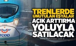 Trenlerde unutulan eşyalar açık arttırma yoluyla satılacak