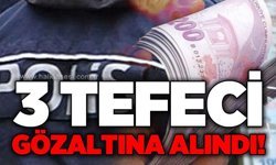 Tefecilik operasyonunda 3 kişi gözaltında!