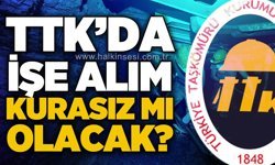 TTK işçi alımı kurasız mı olacak?