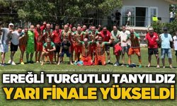 Ereğli Turgutlu Tanyıldız yarı finale yükseldi