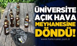 Üniversite açık hava meyhanesine döndü