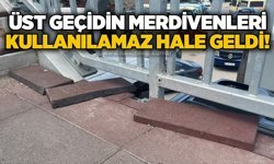 Üst geçidin merdivenleri kullanılmaz hale geldi