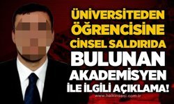 Üniversiteden öğrencisine c*nsel saldırıda bulunan akademisyen hakkında açıklama!