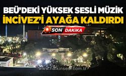 BEÜ'deki yüksek sesli müzik İncivez'i ayağa kaldırdı!