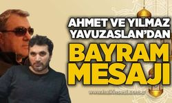 Ahmet ve Yılmaz Yavuzaslan’dan Bayramı Mesajı