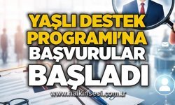 Yaşlı Destek Programı'na başvurular başladı