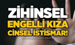 Zihinsel engelli kıza cinsel istismar