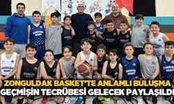 Zonguldak Basket'te anlamlı buluştu: Geçmişin tecrübesi gelecekle paylaşıldı