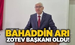 Bahaddin Arı ZOTEV başkanı oldu!