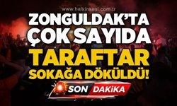 Zonguldak'ta çok sayıda vatandaş sokağa döküldü!