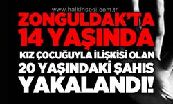 Zonguldak'ta 14 yaşında kız çocuğuyla ilişkisi olan 20 yaşındaki şahıs yakalandı