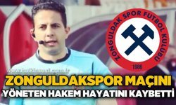 Zonguldakspor maçını yönetem hakem hayatını kaybetti!