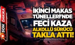 İkinci Makas Tünelleri'nde feci kaza: Alkollü sürücü takla attı!