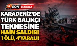 Karadeniz’de Türk balıkçı teknesine hain saldırı: 1 ölü, 4 yaralı!