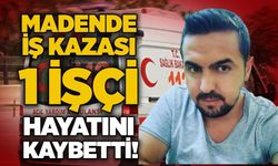 Madende iş kazası: 1 işçi hayatını kaybetti!