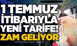 1 Temmuz itibarıyla toplu ulaşıma zam geliyor