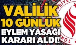 Valilik'ten 10 günlük eylem yasağı kararı