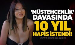 'müstehcenlik' davasında 10 yıl hapis istendi!