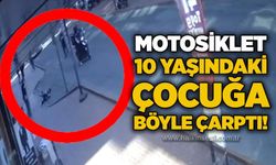 Motosiklet 10 yaşındaki çocuğa böyle çarptı!