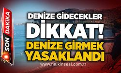 Denize gidecekler dikkat! Denize girmek yasaklandı