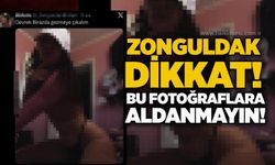 Zonguldak dikkat! Bu fotoğraflara aldanmayın!