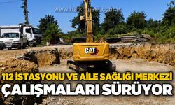 112 İstasyonu ve Aile Sağlığı Merkezi çalışmaları sürüyor