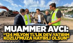 Muammer Avcı: “124 Milyon TL’lik dev yatırım Kozlu’muza hayırlı olsun”