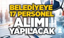 Belediyeye 17 personel alımı yapılacak