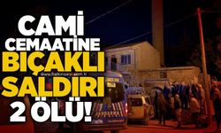 Cami cemaatine bıçaklı saldırı: 2 ölü!