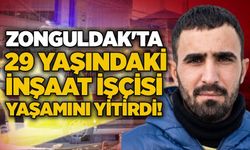 Zonguldak'ta 29 yaşındaki inşaat işçisi yaşamını yitirdi!