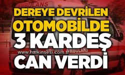 Dereye devrilen otomobilde 3 kardeş can verdi