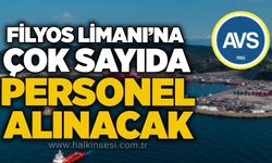 Filyos Limanı’na çok sayıda personel alınacak