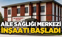 Aile Sağlığı Merkezi ve 112 İstasyonu inşaatı başladı