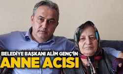 Saltukova Belediye Başkanı Alim Genç'in anne acısı