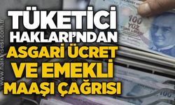 Tüketici Hakları'ndan asgari ücret ve emekli maaşı çağrısı