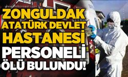 Zonguldak Atatürk Devlet Hastanesi personeli ölü bulundu