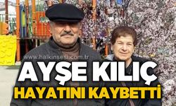 Ayşe Kılıç'tan acı haber