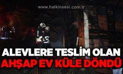 Ahşap ev küle döndü!