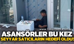 Asansörler bu kez seyyar satıcıların hedefi oldu