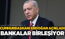 Cumhurbaşkanı Recep Tayyip Erdoğan açıkladı: Üç kamu katılım bankası tek çatı altında birleşiyor