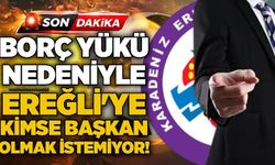 Borç yükü nedeniyle Ereğli'ye kimse başkan olmak istemiyor!