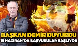 Başkan Demir duyurdu…15 Haziran’da başvurular başlıyor!