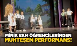 Minik BKM öğrencilerinden muhteşem performans!