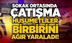Sokak ortasında çatışma: Husumetliler birbirini ağır yaraladı!