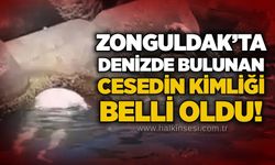 Zonguldak’ta denizde bulunan cesedin kimliği belli oldu!