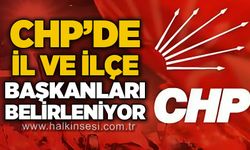 CHP'de il ve ilçe başkanları belirleniyor