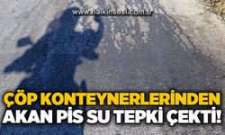 Çöp konteynırlarından akan pis su tepki çekti