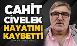 Cahit Civelek hayatını kaybetti